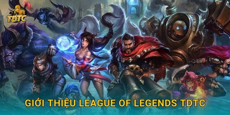 League of Legends tại Tdtc hấp dẫn cho game thủ đỉnh cao 2 Giới thiệu League of Legends Tdtc