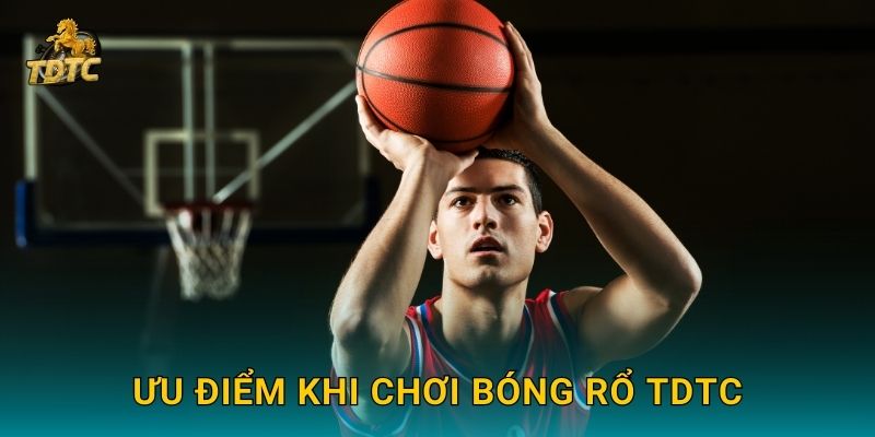 Bóng rổ kịch tính tại Tdtc dành cho người hâm mộ thể thao 3 Ưu điểm khi chơi Bóng rổ Tdtc
