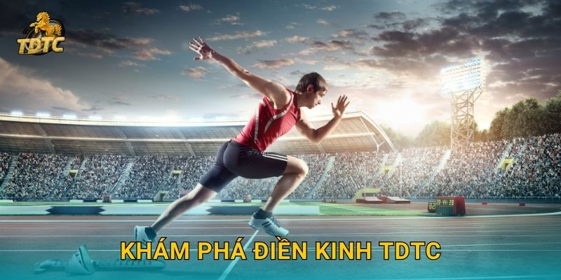 Khám phá Điền kinh Tdtc