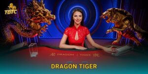 Dragon Tiger tại Tdtc mang đến trải nghiệm nhanh gọn